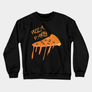 PIZZA PARTY Crewneck Sweatshirt